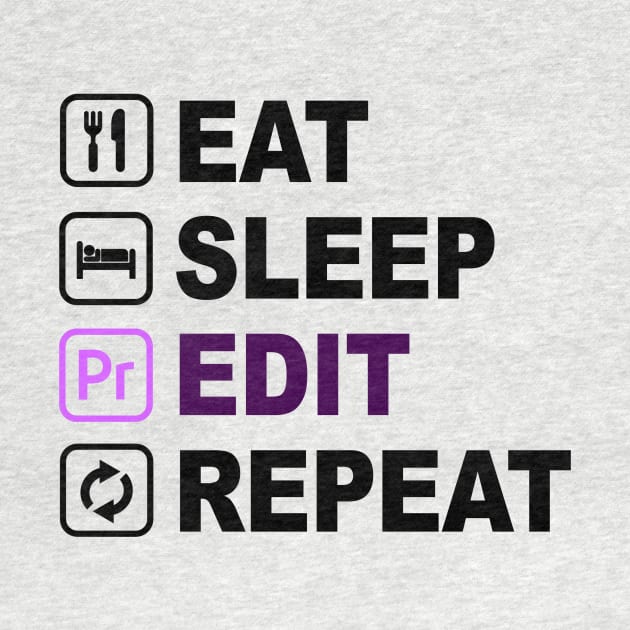 Eat Sleep Edit Repeat by The Editor's Soft-Wear